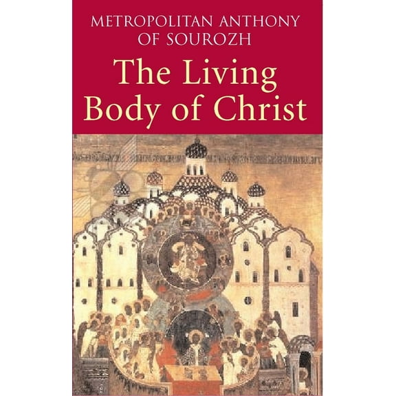 Living Body of Christ: What We Mean When We Speak of 'Church', (Paperback)