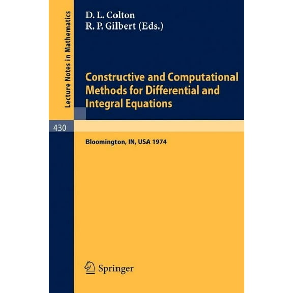 Lecture Notes in Mathematics Constructive and Computational Methods for Differential and Integral Equations: Symposium, Indiana University, February , Book 430, (Paperback)