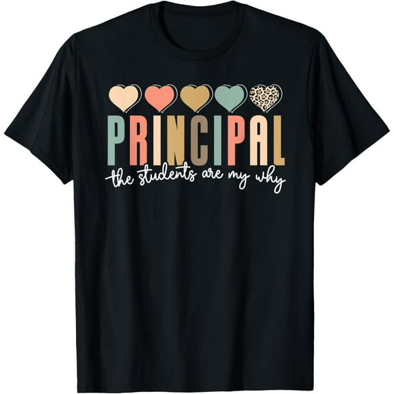 Principal The Students Are My Why Principals Principal T-Shirt mens t shirt，black，women，funny，misfits，men，journey