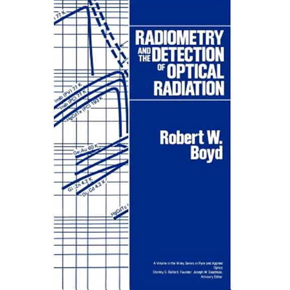 Pre-Owned Pure & Applied Optics Series Radiometry and the Detection of Optical Radiation, (Hardcover)