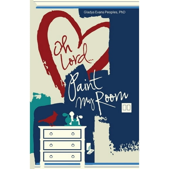 Oh Lord...Paint My Room, (Paperback)