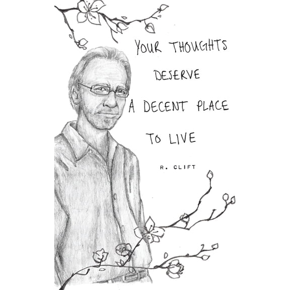 your thoughts deserve a decent place to live, (Paperback)