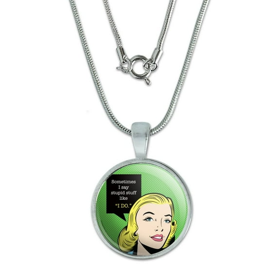 Sometimes I Say Stupid Stuff like I DO Funny Humor 0.75" Pendant with Sterling Silver Plated Chain