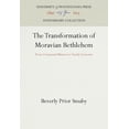 thumbnail image 1 of Pre-Owned The Transformation of Moravian Bethlehem: From Communal Mission to Family Economy (Hardcover) 0812281306 9780812281309, 1 of 2