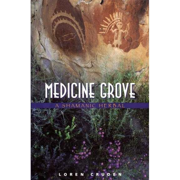 Medicine Grove : A Shamanic Herbal (Paperback)