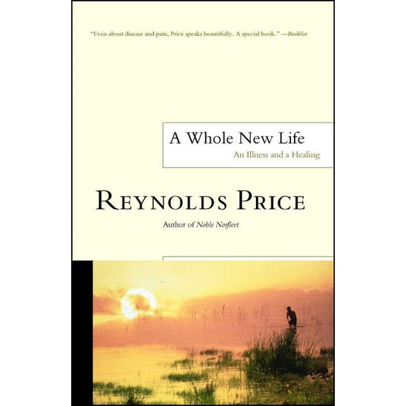 A Whole New Life: An Illness and a Healing, (Paperback)