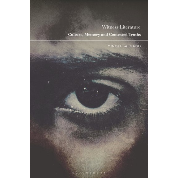 Witness Literature: Culture, Memory and Contested Truths, (Hardcover)