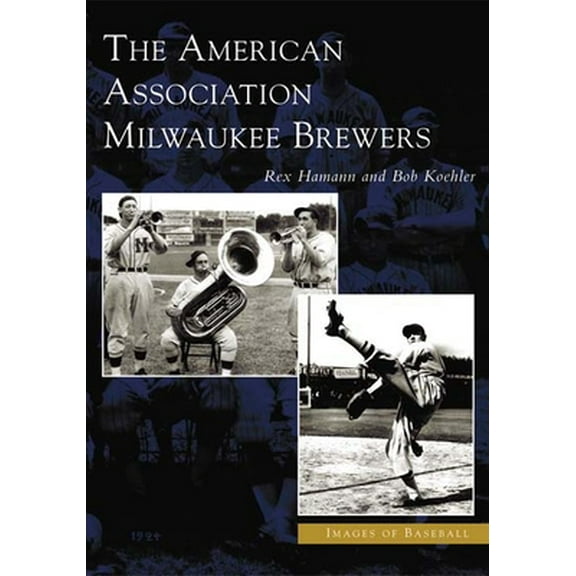 Pre-Owned The American Association Milwaukee Brewers (Paperback) 0738532754 9780738532752
