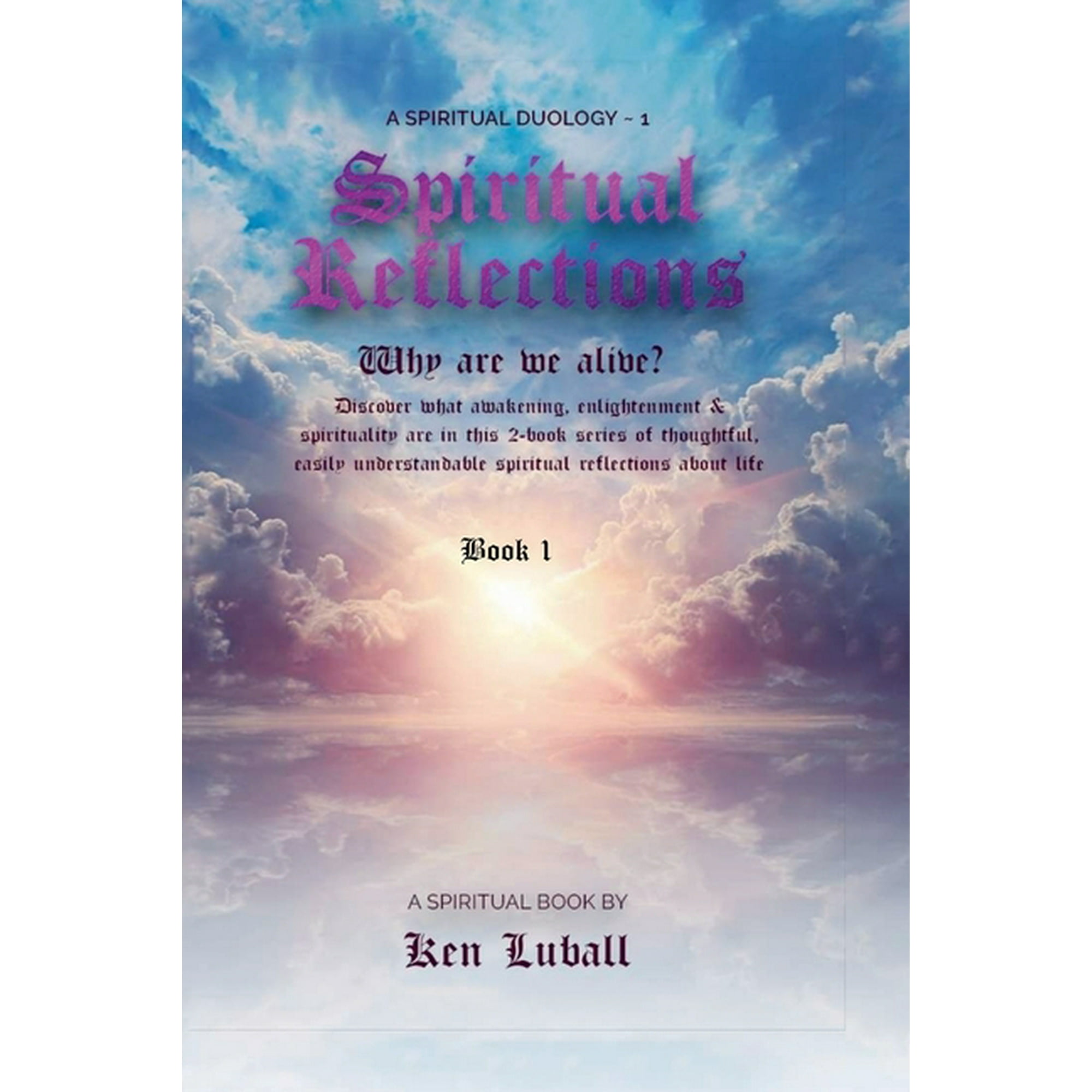A Spiritual Duology: Spiritual Reflectio Spiritual Reflections 1, Book 1, (Paperback)