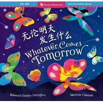 Barefoot Bilinguals Whatever Comes Tomorrow (Bilingual Chinese & English), (Paperback)