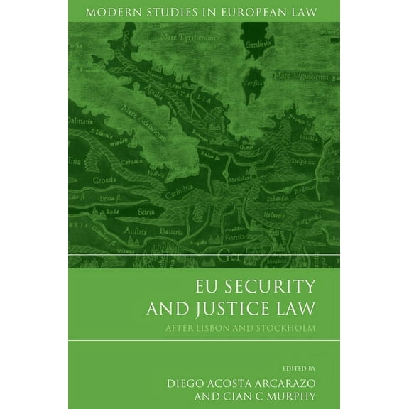 Modern Studies in European Law EU Security and Justice Law, Book 42, (Hardcover)