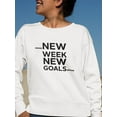 thumbnail image 2 of New Week, New Goals  Sweatshirt Women -Image by Shutterstock, Female Small, 2 of 4