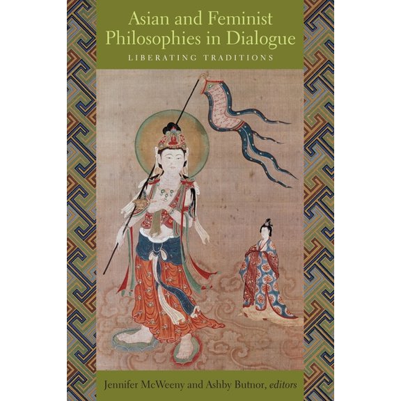 Asian and Feminist Philosophies in Dialogue: Liberating Traditions, (Hardcover)