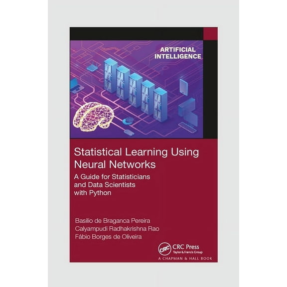 Statistical Learning Using Neural Networks: A Guide for Statisticians and Data Scientists with Python, (Paperback)