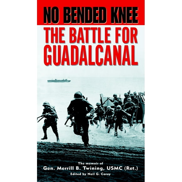 Pre-Owned No Bended Knee: The Battle for Guadalcanal (Mass Market Paperback) 0891418261 9780891418269