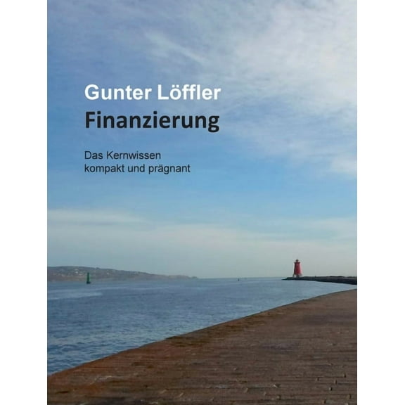 Finanzierung: Das Kernwissen kompakt und prägnant, (Paperback)