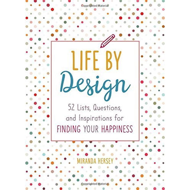Life by Design: 52 Listes, Questions et Inspirations pour Trouver Votre Bonheur