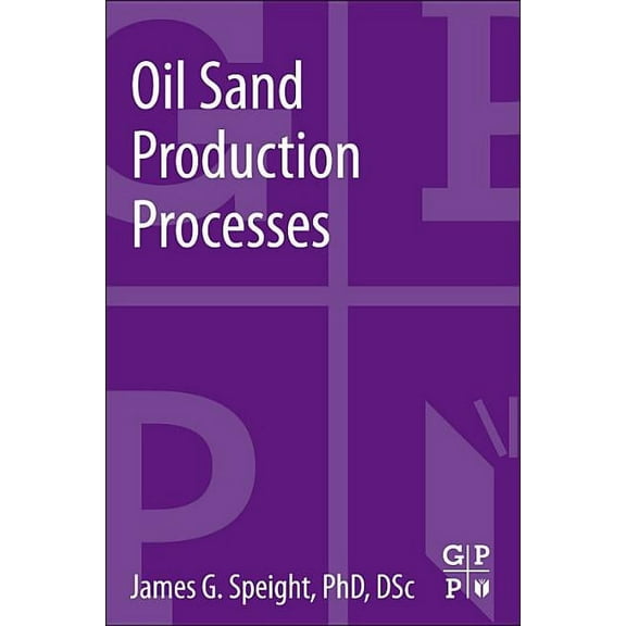 Oil Sand Production Processes, (Paperback)