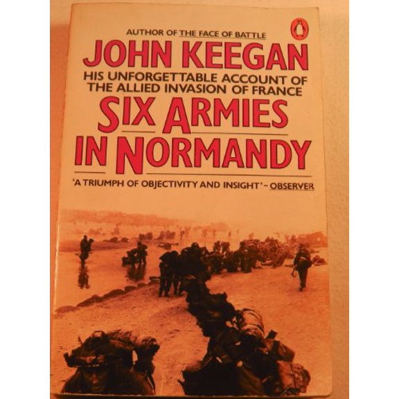 Pre-Owned Six Armies in Normandy: From D-Day to the Liberation of Paris June 6th-August 5th, 1944 Paperback