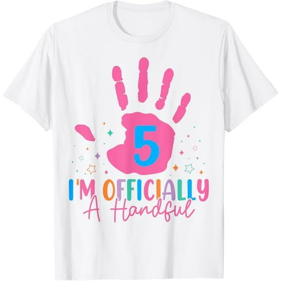 Simple Fit S I'M A Handful Five 5Th Birthday Girls Boys T-Shirt All Size S-5XL
