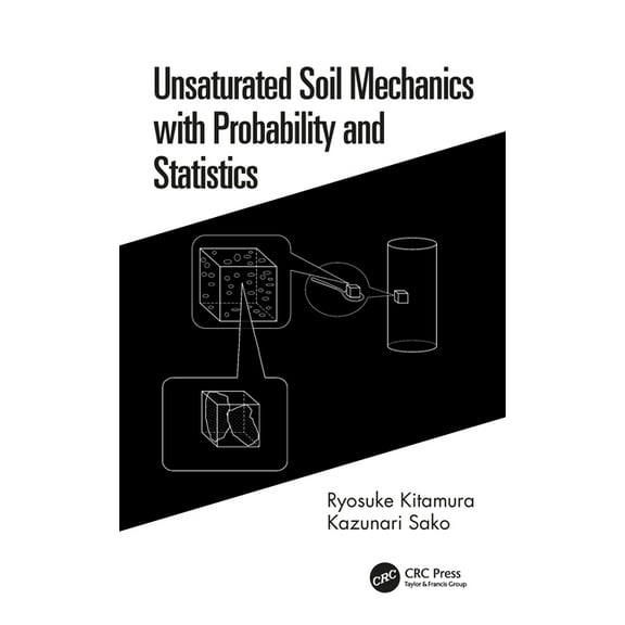 Unsaturated Soil Mechanics with Probability and Statistics, (Hardcover)