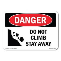 SignMission OS-DS-A-1014-L-2093 10 x 14 in. OSHA Danger Sign - Do Not Climb Stay Away