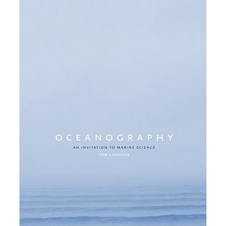Pre-Owned Oceanography: An Invitation to Marine Science (Hardcover 9780495391937) by Tom S Garrison