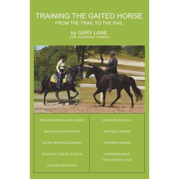 Training the Gaited Horse: From the Trail to the Rail, (Paperback)