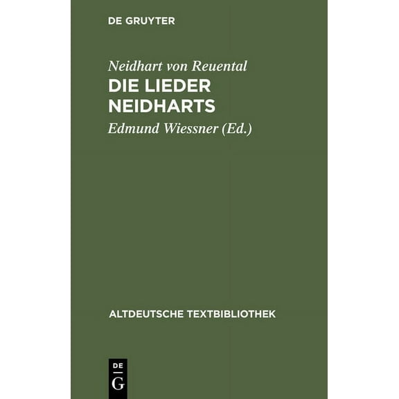 Altdeutsche Textbibliothek: Die Lieder Neidharts (Hardcover)