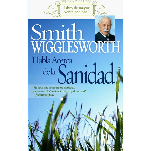 Smith Wigglesworth Habla Acerca de la Sanidad (Paperback