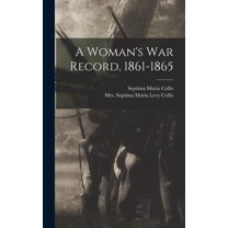 A Woman's War Record, 1861-1865 (Hardcover)