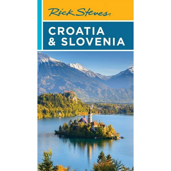 Rick Steves Travel Guide Rick Steves Croatia & Slovenia, (Paperback)