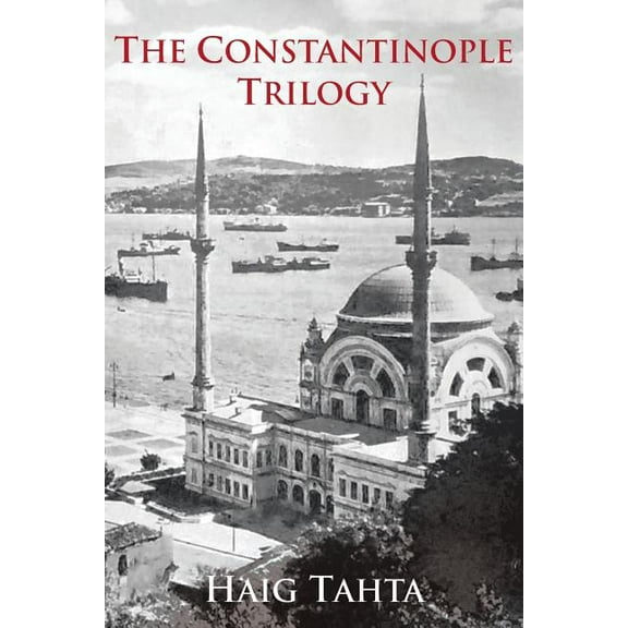 The Constantinople Trilogy (Paperback) by Haig Tahta