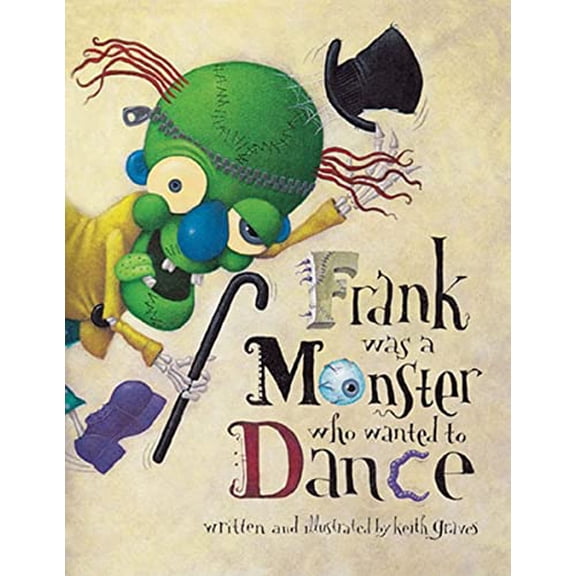 Pre-Owned Frank Was a Monster Who Wanted to Dance (Paperback) 0811854523 9780811854528