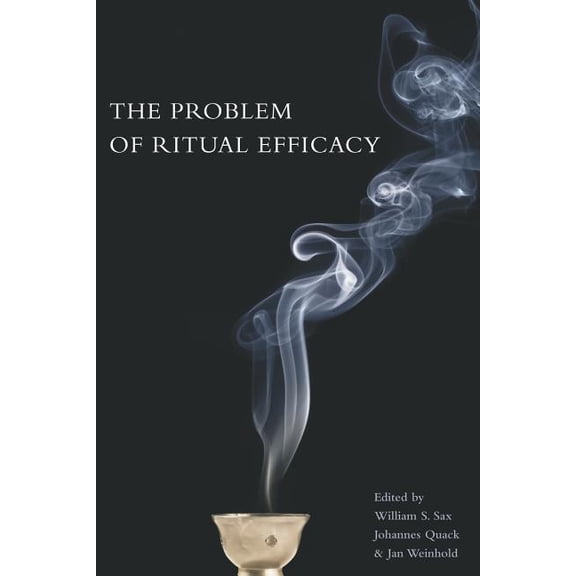 Oxford Ritual Studies The Problem with Ritual Efficacy, (Paperback)