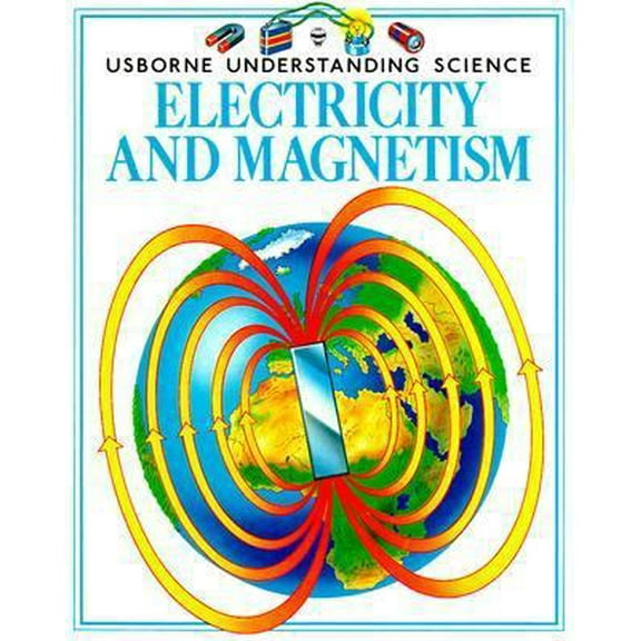 Pre-Owned Electricity and Magnetism (Usborne Understanding Science) (Paperback) 0746009941 9780746009949