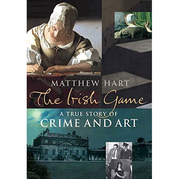 Pre-Owned The Irish Game: A True Story of Crime and Art, 9780802714268, 0802714269, Hardcover, First Edition edition