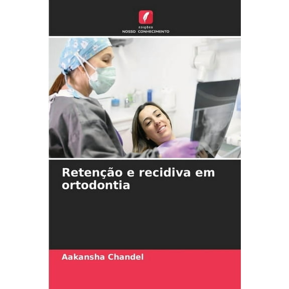 Retenção e recidiva em ortodontia, (Paperback)