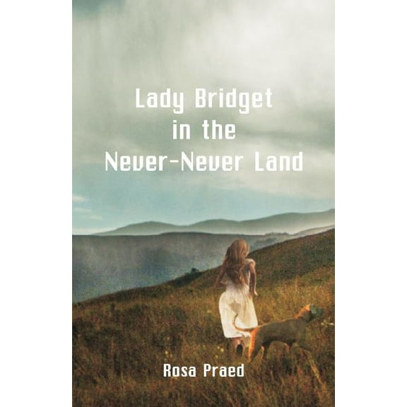 Lady Bridget in the Never-Never Land, (Paperback)