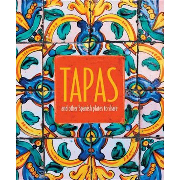 Pre-Owned Tapas: And Other Spanish Plates to Share (Hardcover) 1788790774 9781788790772