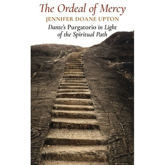 The Ordeal of Mercy: Dante's Purgatorio in Light of the Spiritual Path, (Hardcover)