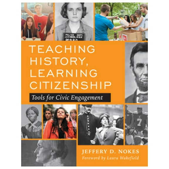 Teaching History, Learning Citizenship: Tools for Civic Engagement (Paperback)