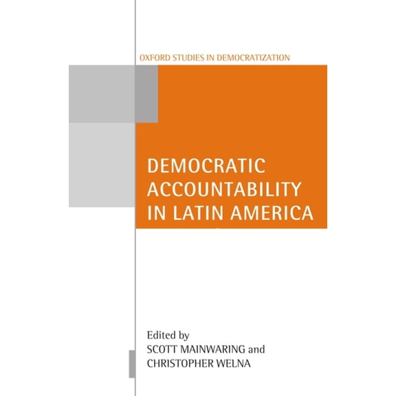 Oxford Studies in Democratization Democratic Accountability in Latin America, (Paperback)