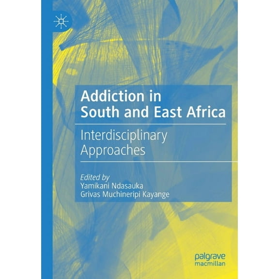 Addiction in South and East Africa: Interdisciplinary Approaches, (Paperback)