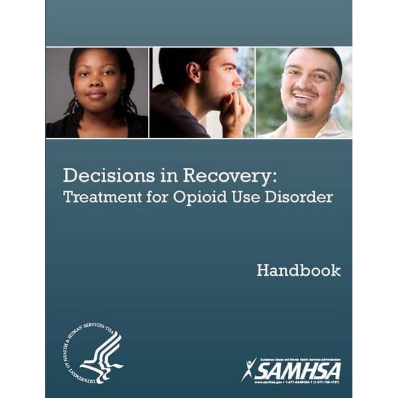 Decisions in Recovery: Treatment for Opioid Use Disorder Handbook (Paperback)