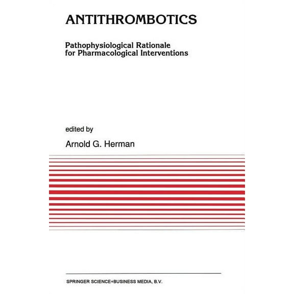 Developments in Cardiovascular Medicine Antithrombotics: Pathophysiological Rationale for Pharmacological Interventions, Book 126, (Paperback)