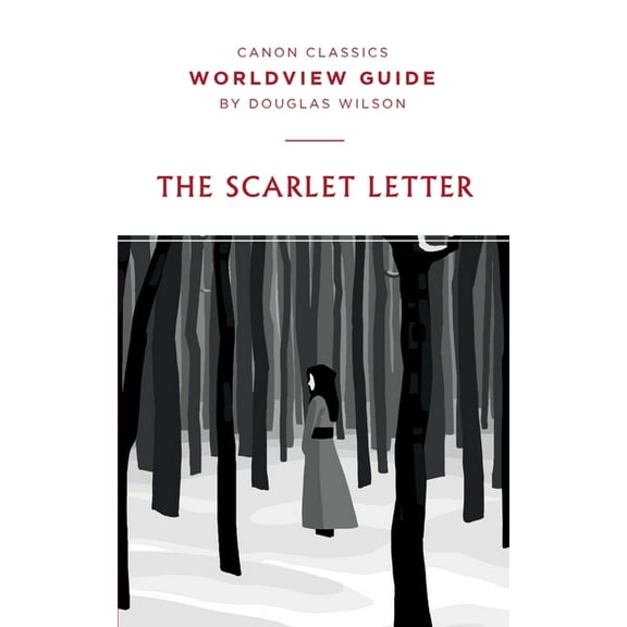 Canon Classics Literature: Worldview Guide for The Scarlet Letter (Paperback)
