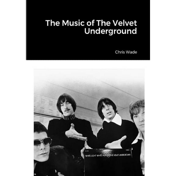 The Music of The Velvet Underground (Paperback)