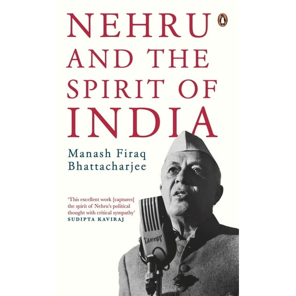 Nehru and the Spirit of India, (Paperback)