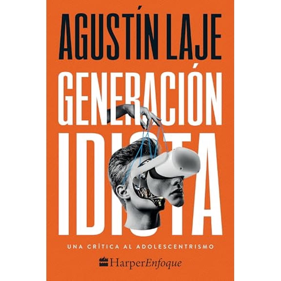 Pre-Owned Generación Idiota: Una Crítica Al Adolescentrismo (Paperback) 1400238560 9781400238569